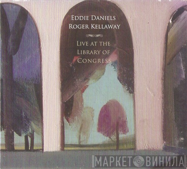 Eddie Daniels, Roger Kellaway - Live At The Library Of Congress