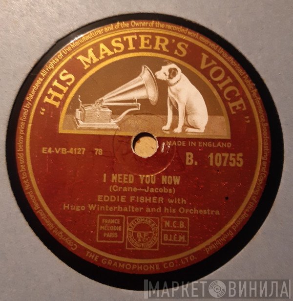 Eddie Fisher, Hugo Winterhalter Orchestra - I Need You Now / Heaven Was Never Like This
