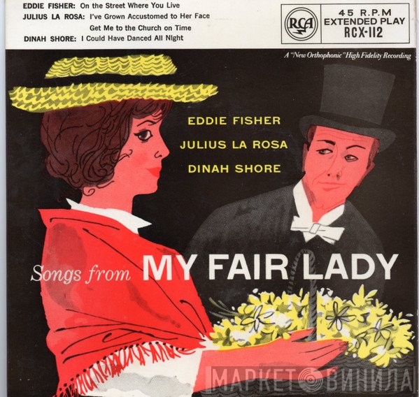 Eddie Fisher, Julius La Rosa, Dinah Shore - Songs From My Fair Lady