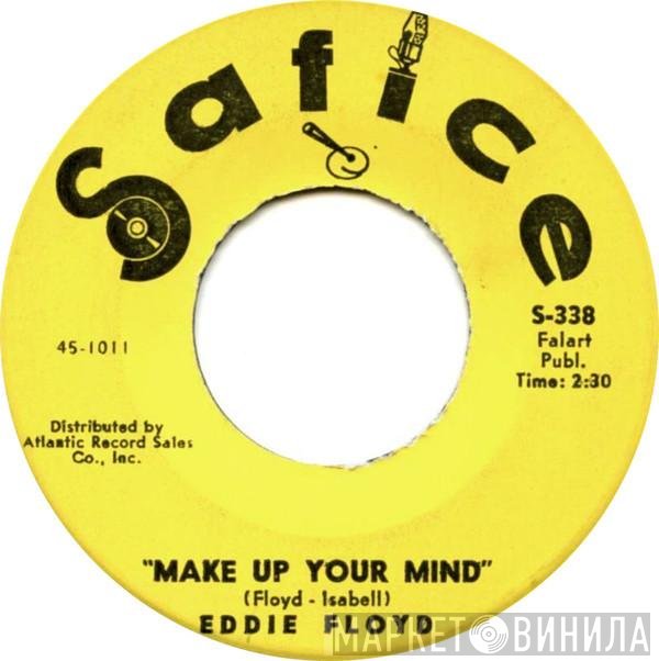 Eddie Floyd - Make Up Your Mind / No, No, No