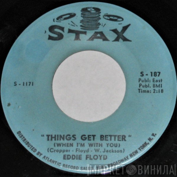 Eddie Floyd - Things Get Better (When I'm With You) / Good Love, Bad Love
