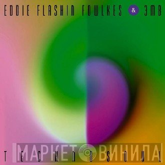Eddie Fowlkes & 3MB  - Technosoul