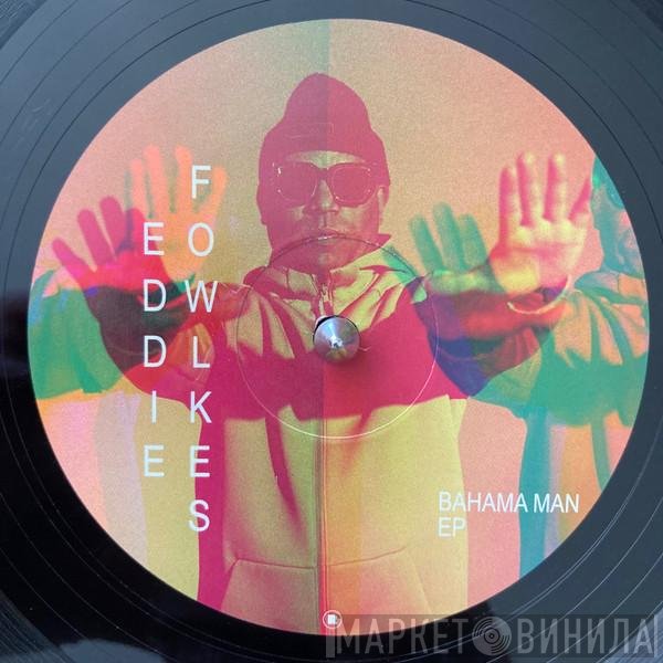 Eddie Fowlkes - Bahama Man EP