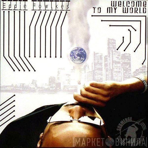 Eddie Fowlkes  - Welcome To My World