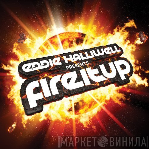 Eddie Halliwell - Presents Fire It Up