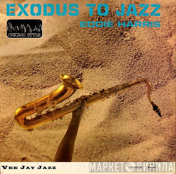 Eddie Harris  - Exodus To Jazz