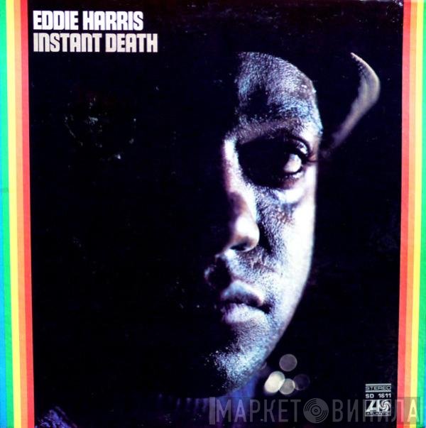 Eddie Harris  - Instant Death