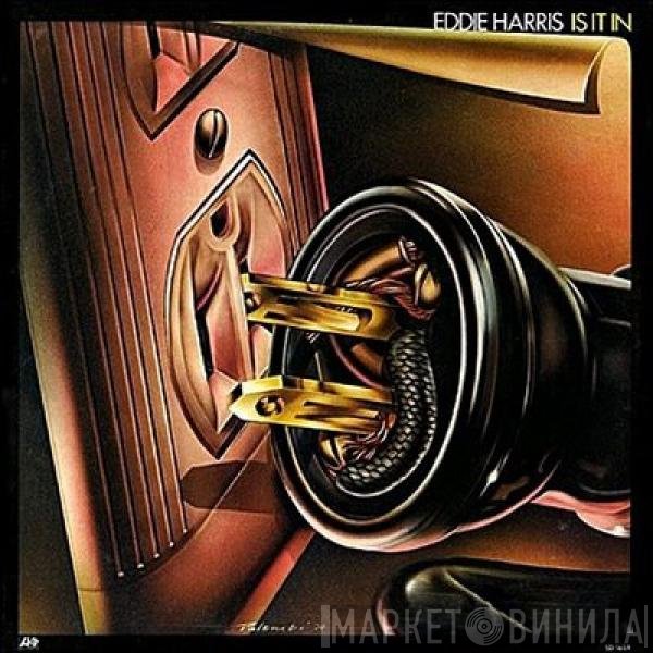 Eddie Harris  - Is It In