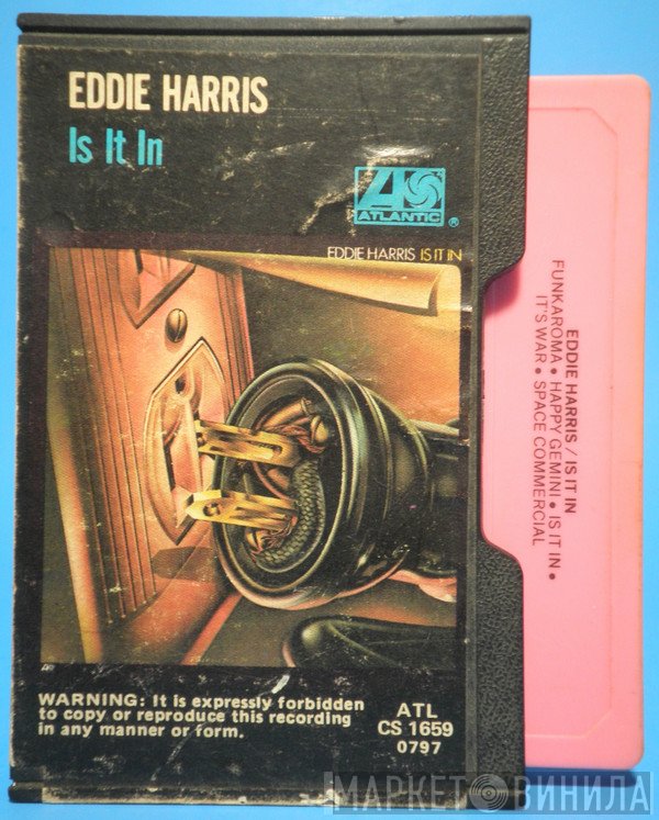 Eddie Harris  - Is It In