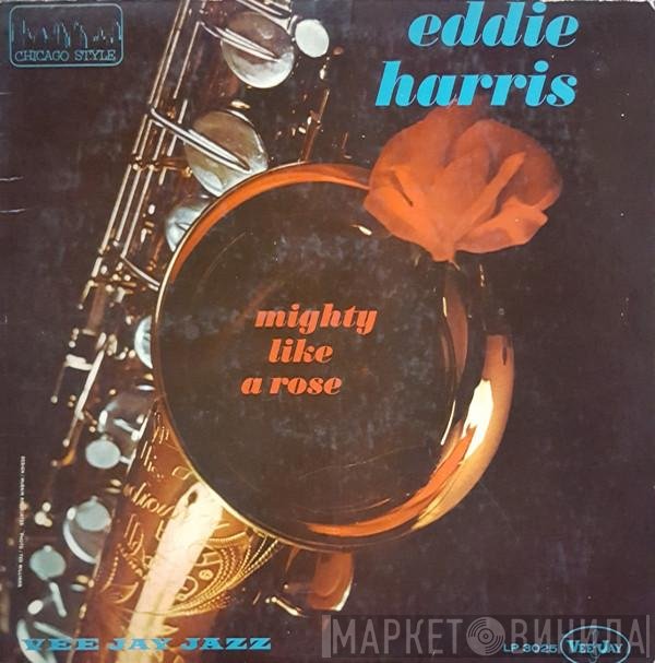 Eddie Harris  - Mighty Like A Rose