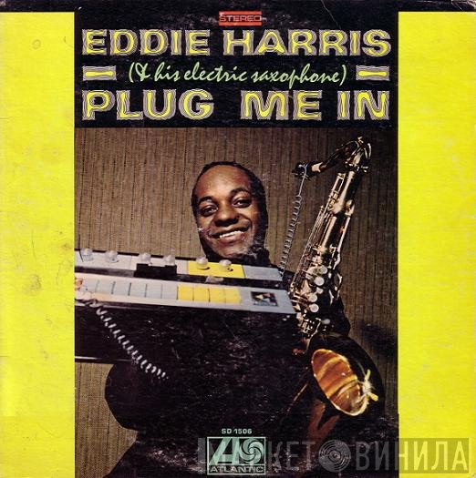 Eddie Harris  - Plug Me In