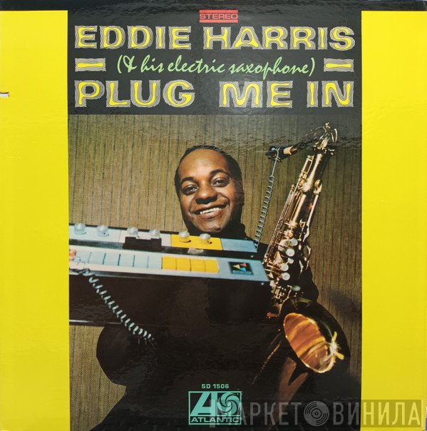 Eddie Harris  - Plug Me In