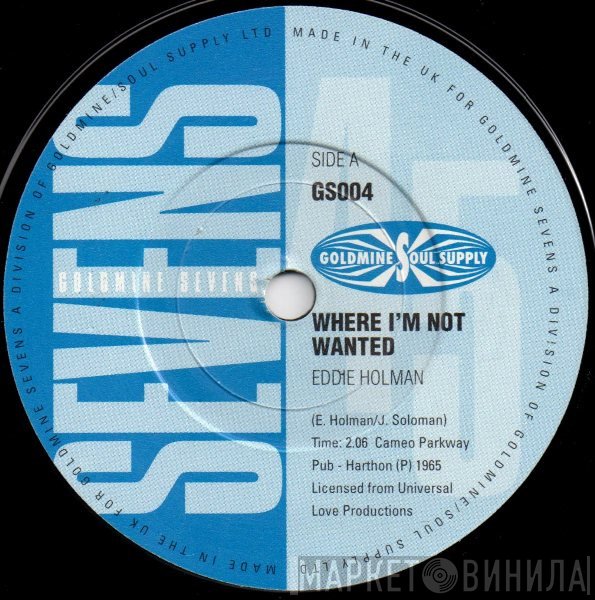 Eddie Holman, Irma & The Fascinators - Where I'm Not Wanted / You Need Love