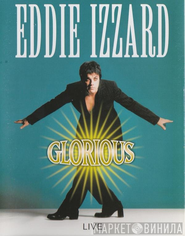 Eddie Izzard - Glorious
