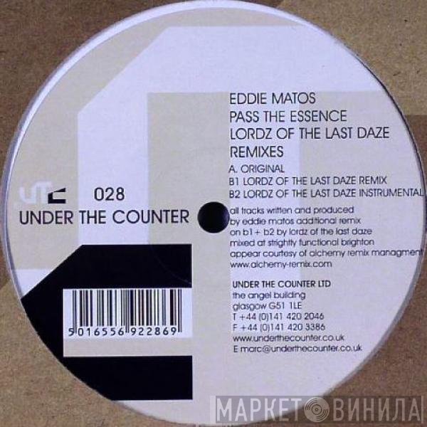 Eddie Matos - Pass The Essence (Lordz Of The Last Daze Remixes)