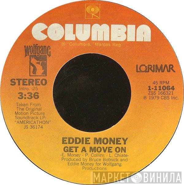 Eddie Money / Zane Buzby  - Get A Move On / Don't You Ever Say No
