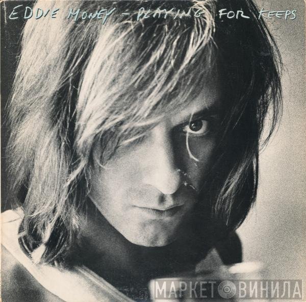 Eddie Money  - Playing For Keeps