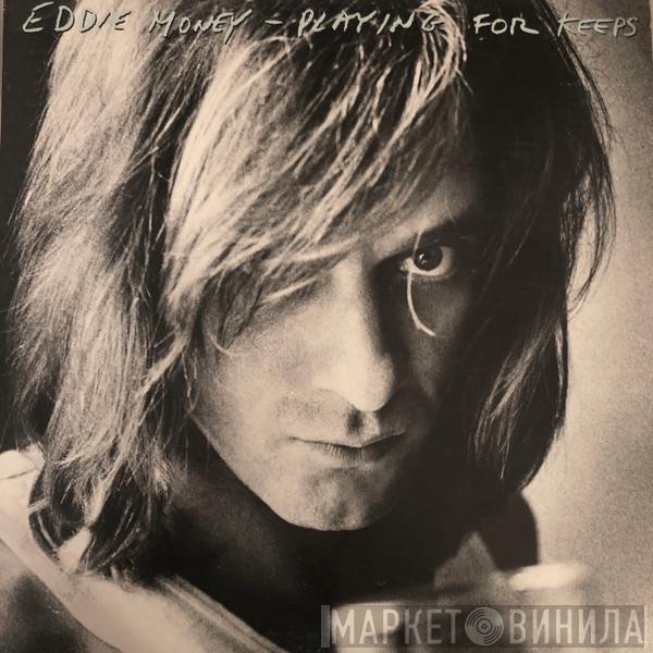 Eddie Money  - Playing For Keeps
