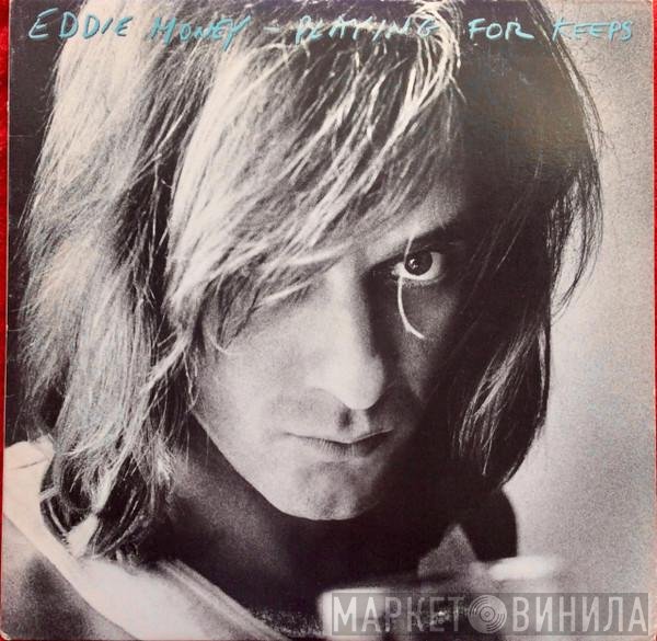 Eddie Money  - Playing For Keeps