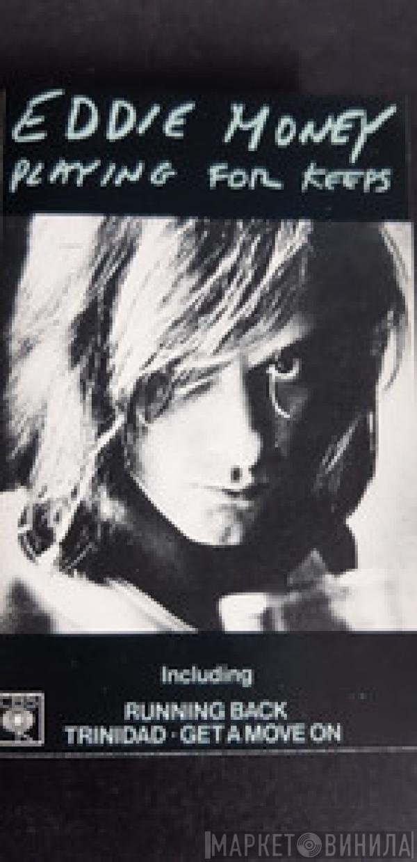 Eddie Money  - Playing For Keeps