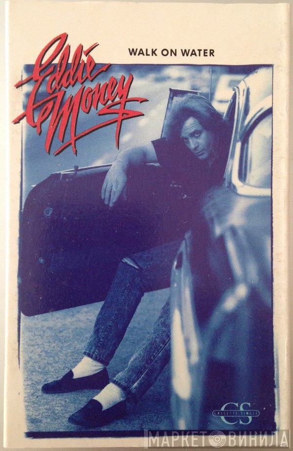 Eddie Money - Walk On Water