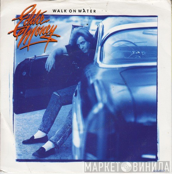 Eddie Money - Walk On Water