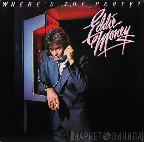 Eddie Money  - Where's The Party?