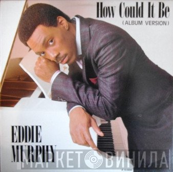 Eddie Murphy  - How Could It Be