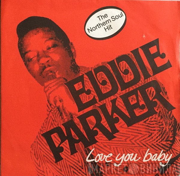 Eddie Parker  - Love You Baby