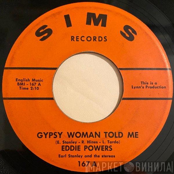 Eddie Powers, Earl Stanley & The Stereos - Gypsy Woman Told Me / Somebody Told Me