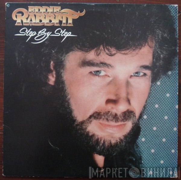 Eddie Rabbitt  - Step By Step