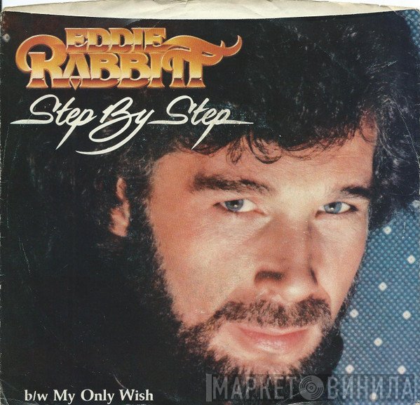 Eddie Rabbitt  - Step By Step