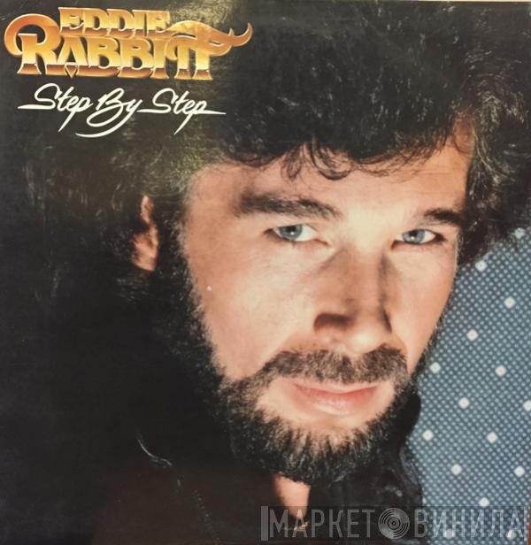 Eddie Rabbitt  - Step By Step