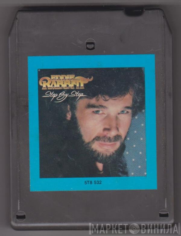Eddie Rabbitt  - Step By Step