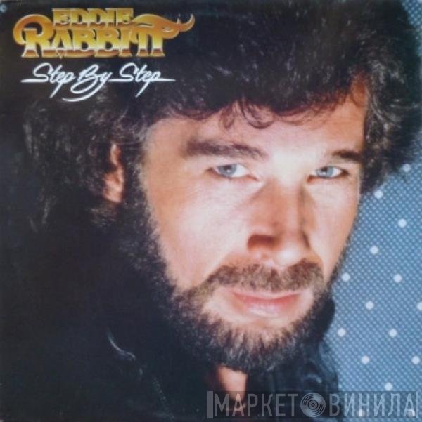 Eddie Rabbitt  - Step By Step