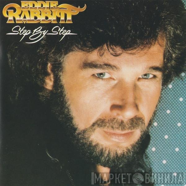 Eddie Rabbitt  - Step By Step
