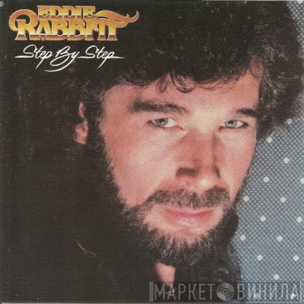 Eddie Rabbitt  - Step By Step