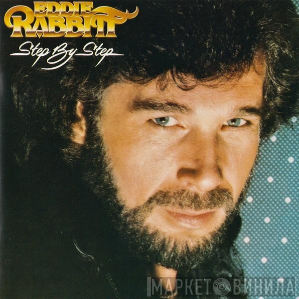Eddie Rabbitt  - Step By Step