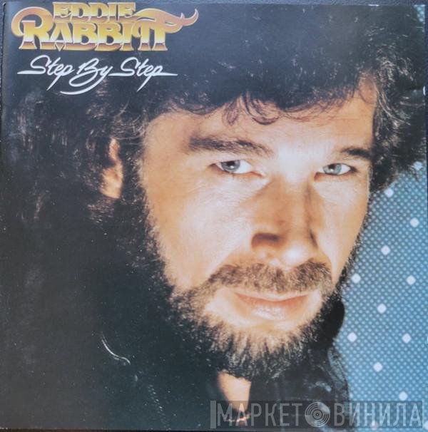 Eddie Rabbitt  - Step By Step