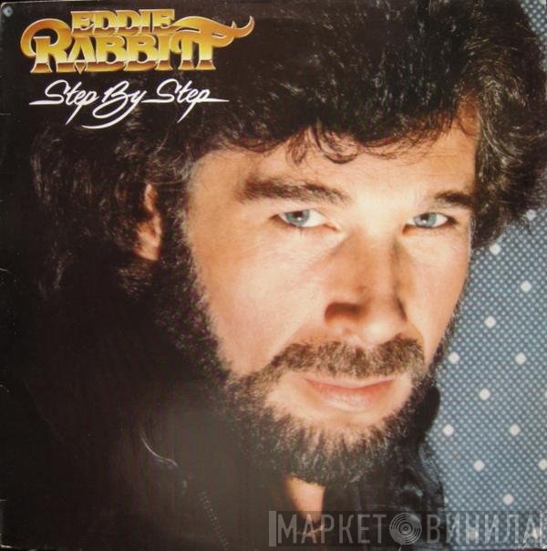 Eddie Rabbitt  - Step By Step