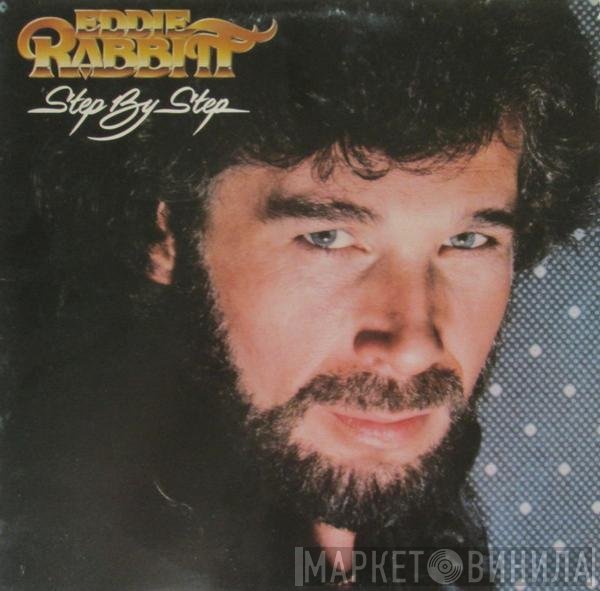 Eddie Rabbitt  - Step By Step
