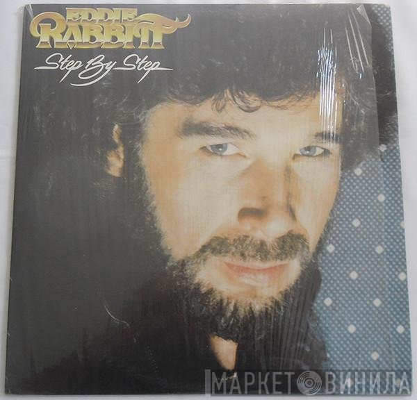 Eddie Rabbitt  - Step By Step