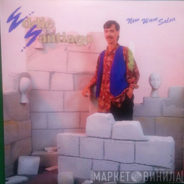 Eddie Santiago - New Wave Salsa