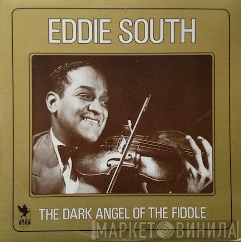 Eddie South - The Dark Angel Of The Fiddle