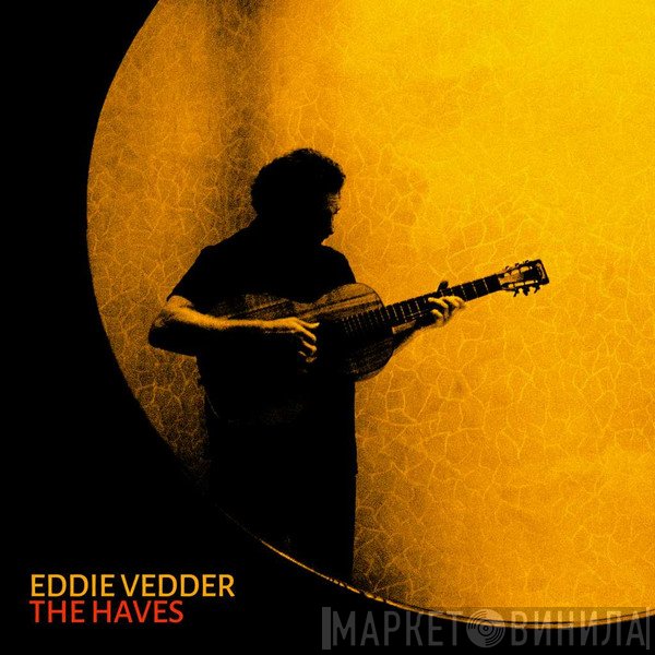 Eddie Vedder  - The Haves