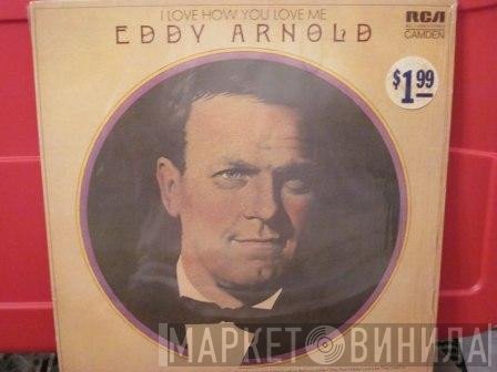 Eddy Arnold - I Love How You Love Me