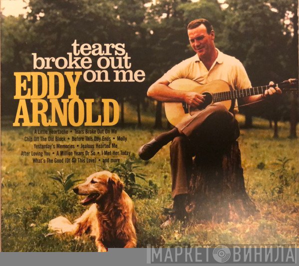 Eddy Arnold - Tears Broke Out On Me
