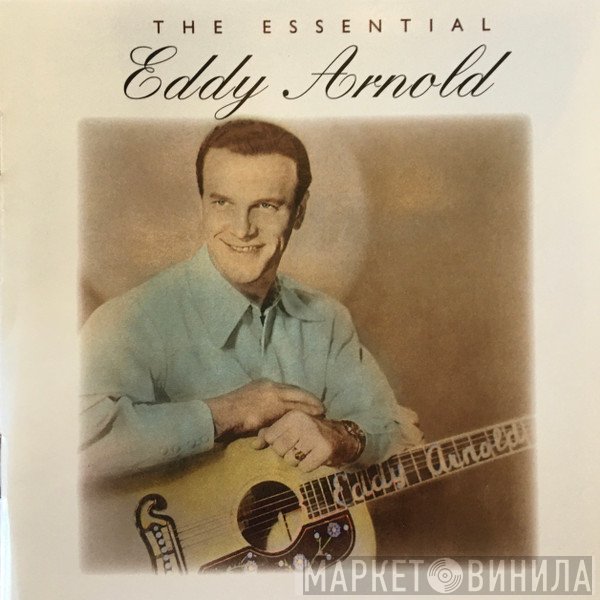 Eddy Arnold - The Essential Eddy Arnold