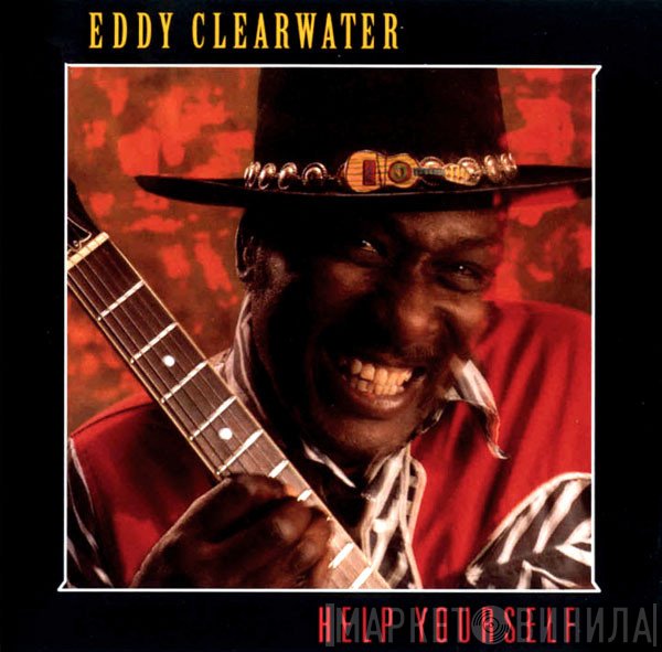 Eddy Clearwater  - Help Yourself