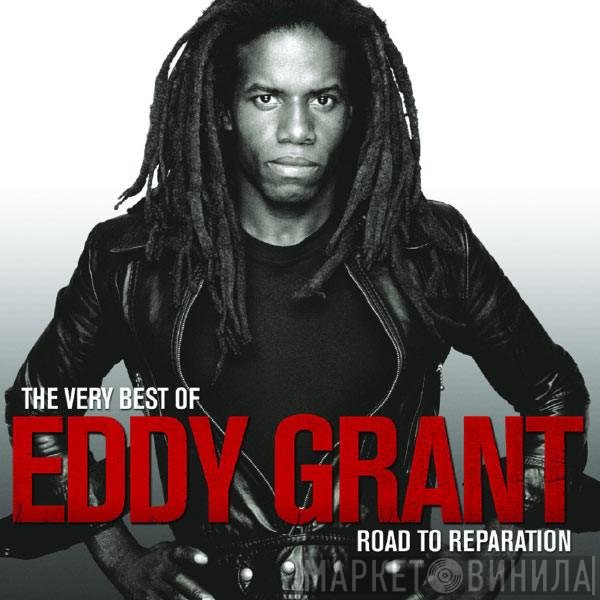 Eddy Grant - The Very Best Of Eddy Grant Road To Reparation